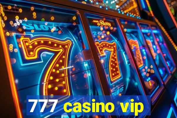 777 casino vip